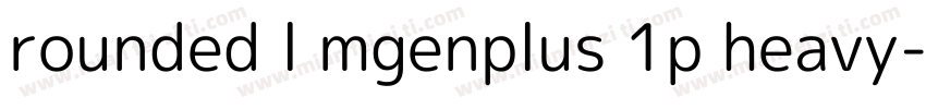 rounded l mgenplus 1p heavy字体转换